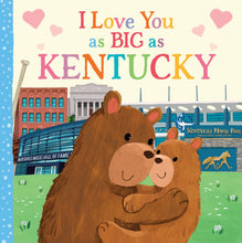 Load image into Gallery viewer, I Love You as Big as Kentucky Book
