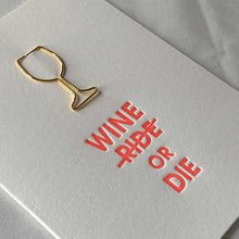 Load image into Gallery viewer, Wine or Die Funny Friendship Wine Glass Paper Clip Greeting Card
