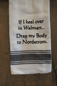 If I Keel Over In Walmart... Towel