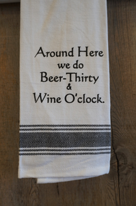 Beer Thirty & Wine O'Clock Towel