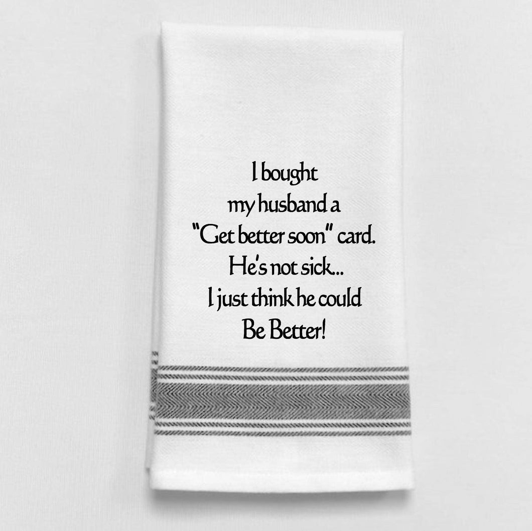 I bought my husband a get better soon Towel
