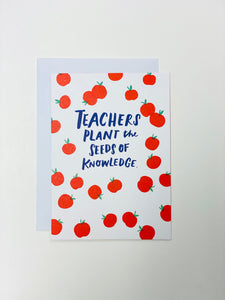 Teacher Appreciation Card- Plant Seeds of Knowledge